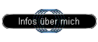 Infos �ber mich